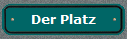 Der Platz